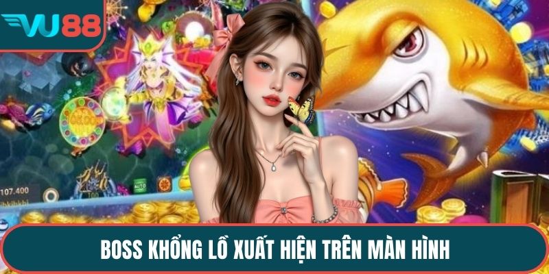 Boss khổng lồ xuất hiện trên màn hình