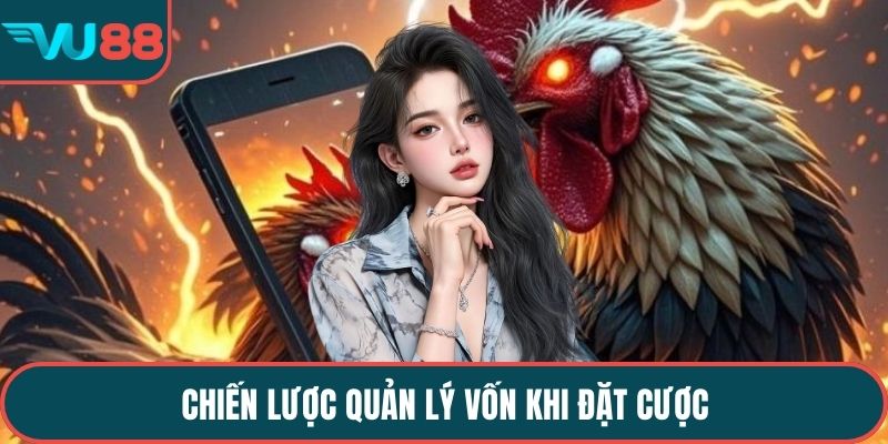 Chiến lược quản lý vốn khi đặt cược