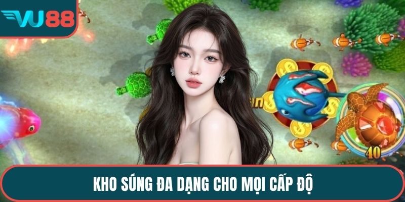 Kho súng đa dạng cho mọi cấp độ