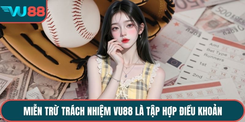 Miễn trừ trách nhiệm VU88 là tập hợp điều khoản