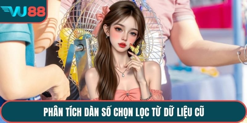 Phân tích dàn số chọn lọc từ dữ liệu cũ