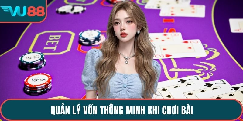  Quản lý vốn thông minh khi chơi bài