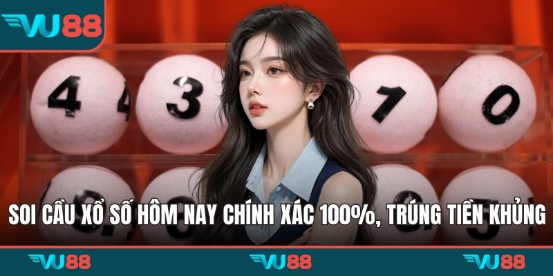 Soi cầu xổ số hôm nay