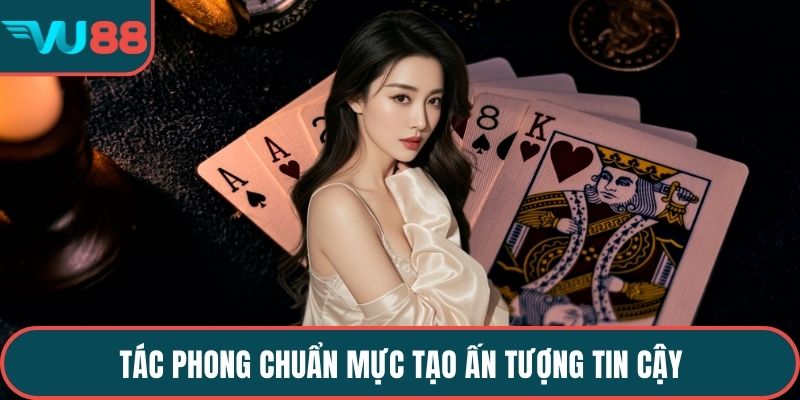  Tác phong chuẩn mực tạo ấn tượng tin cậy